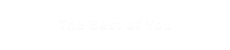 The Best of You